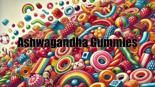 Ashwagandha Gummies Are Now a Thing
