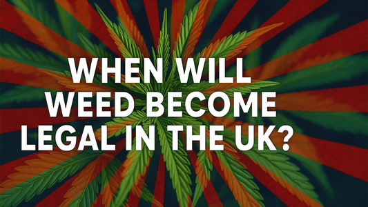 When Will Weed Become Legal in the UK?